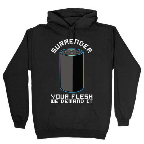 Surrender Your Flesh We Demand It Alexa Hooded Sweatshirt
