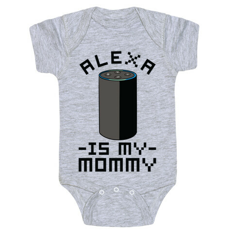 Alexa Is My Mommy Baby One-Piece
