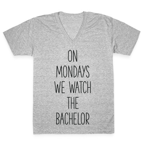 On Mondays We Watch the Bachelor V-Neck Tee Shirt