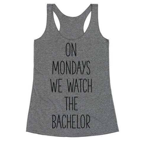 On Mondays We Watch the Bachelor Racerback Tank Top