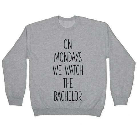 On Mondays We Watch the Bachelor Pullover