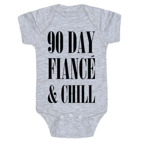 90 Day Fianc' & Chill Baby One-Piece