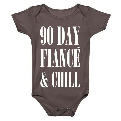 90 Day Fiance' & Chill Baby One-Piece