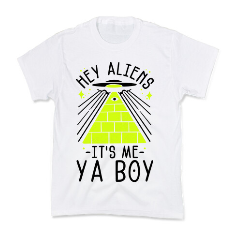 Hey Aliens It's Me Ya Boy Kids T-Shirt