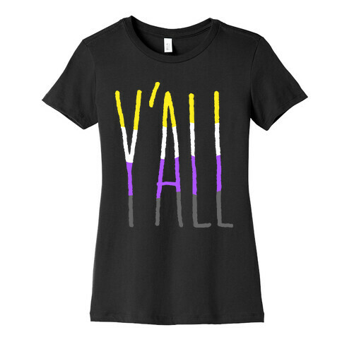 Non-Binary Y'all Womens T-Shirt