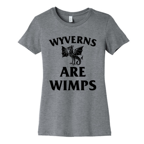 Wyvrens Are Wimps Womens T-Shirt