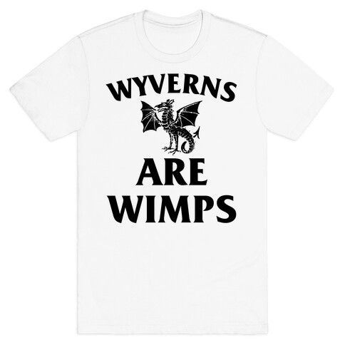 Wyvrens Are Wimps T-Shirt