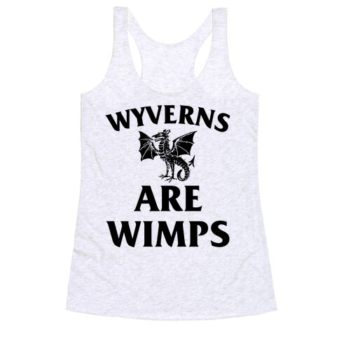Wyvrens Are Wimps Racerback Tank Top