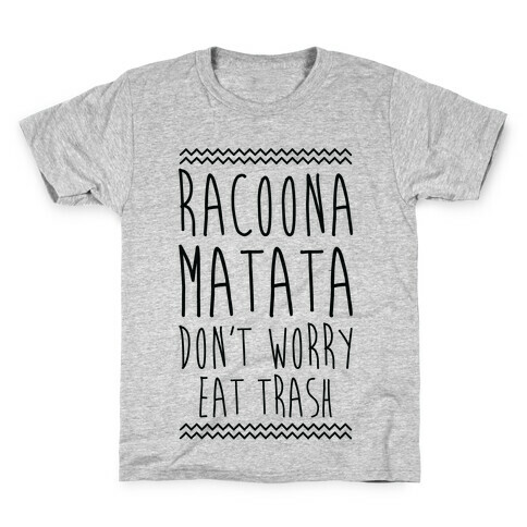 Raccoona Matata Don't Worry Eat Trash Kids T-Shirt