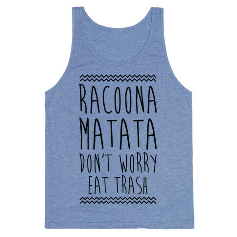 Raccoona Matata Don't Worry Eat Trash Tank Top