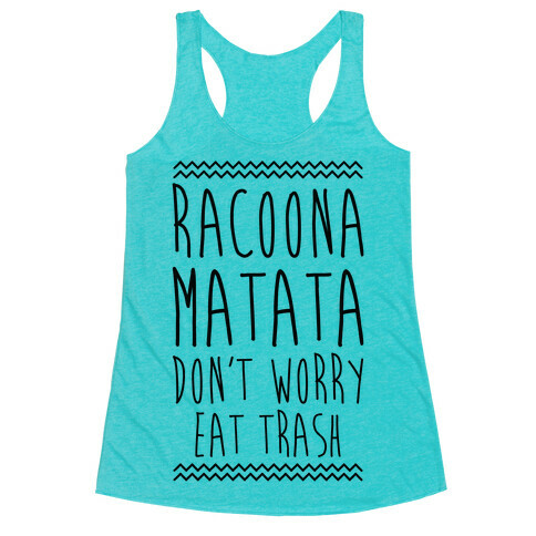 Raccoona Matata Don't Worry Eat Trash Racerback Tank Top