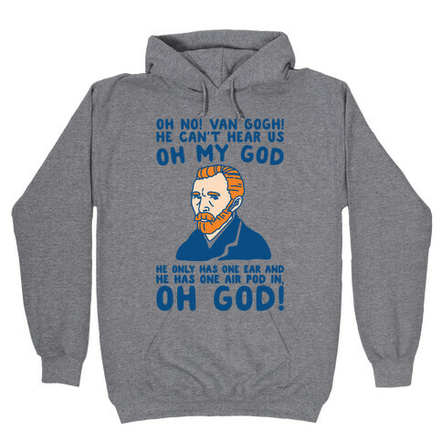 Oh No Van Gogh Air Pod Meme Parody Hooded Sweatshirt