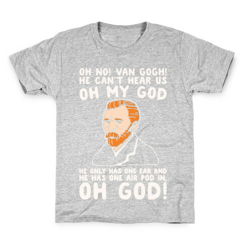 Oh No Van Gogh Air Pod Meme Parody White Print Kids T-Shirt