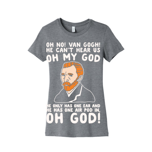 Oh No Van Gogh Air Pod Meme Parody White Print Womens T-Shirt