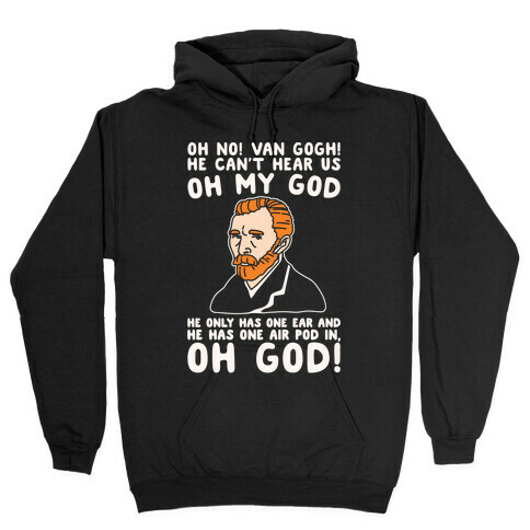 Oh No Van Gogh Air Pod Meme Parody White Print Hooded Sweatshirt