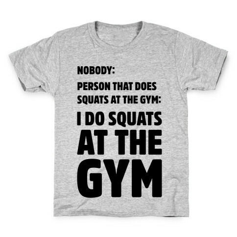 Nobody Squats Meme  Kids T-Shirt