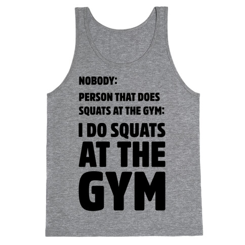 Nobody Squats Meme  Tank Top