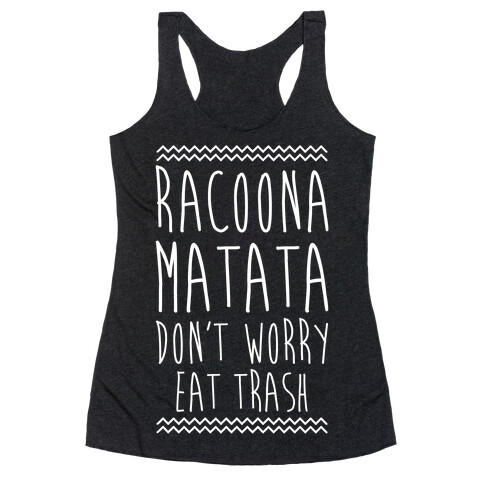 Raccoona Matata Don't Worry Eat Trash Racerback Tank Top