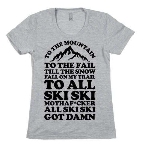 All Ski Ski Mothaf*cker Womens T-Shirt