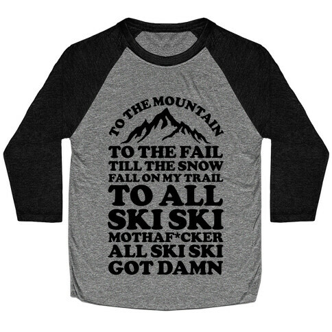 All Ski Ski Mothaf*cker Baseball Tee