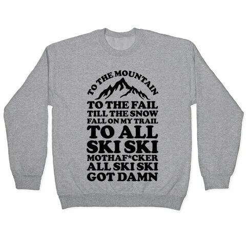 All Ski Ski Mothaf*cker Pullover