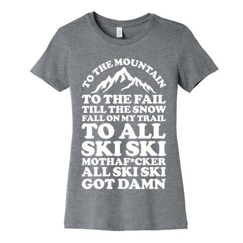 All Ski Ski Mothaf*cker Womens T-Shirt