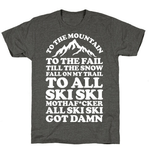 All Ski Ski Mothaf*cker T-Shirt