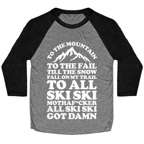 All Ski Ski Mothaf*cker Baseball Tee