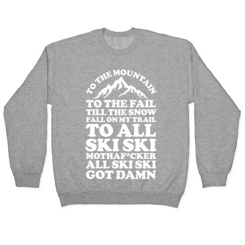 All Ski Ski Mothaf*cker Pullover