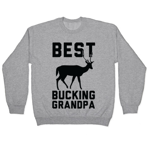 Best Bucking Grandpa Pullover