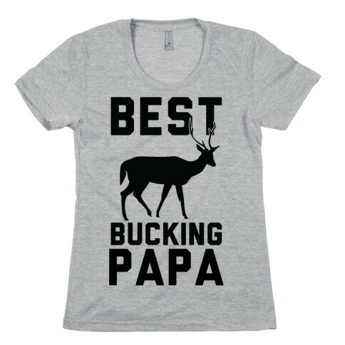 Best Bucking Papa Womens T-Shirt