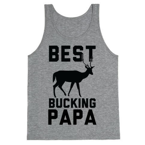 Best Bucking Papa Tank Top