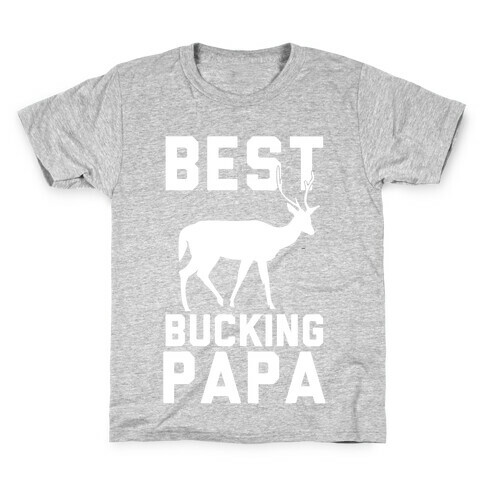 Best Bucking Papa Kids T-Shirt