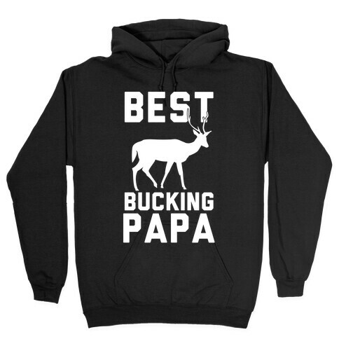 Best Bucking Papa Hooded Sweatshirt