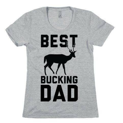 Best Bucking Dad Womens T-Shirt