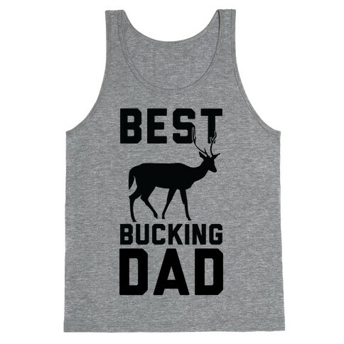 Best Bucking Dad Tank Top