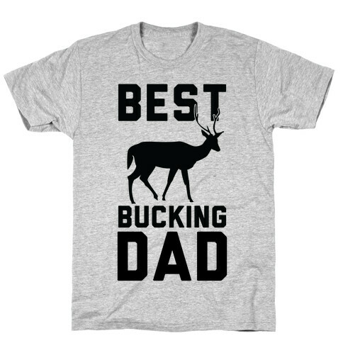 Best Bucking Dad T-Shirt