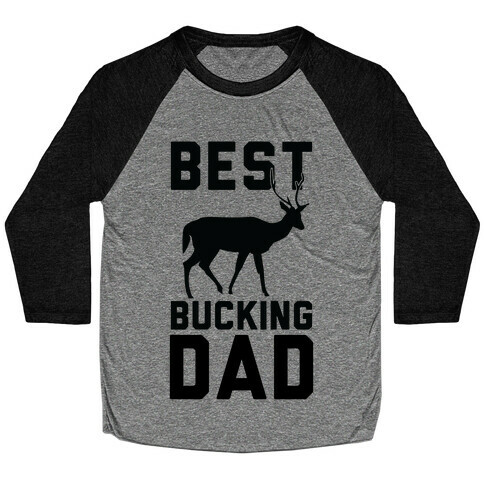 Best Bucking Dad Baseball Tee