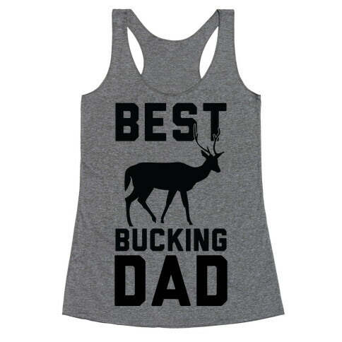 Best Bucking Dad Racerback Tank Top