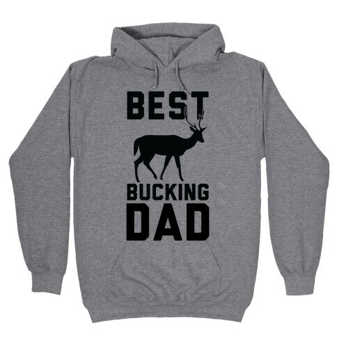 Best Bucking Dad Hooded Sweatshirt