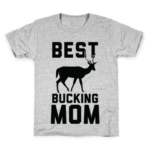 Best Bucking Mom Kids T-Shirt