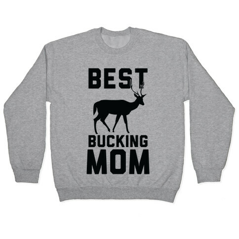 Best Bucking Mom Pullover