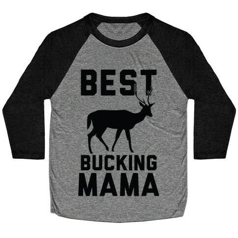 Best Bucking Mama Baseball Tee