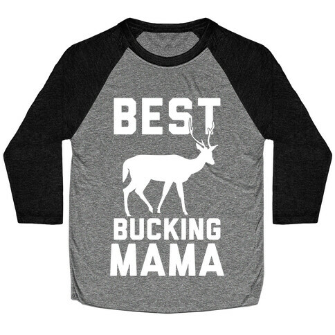 Best Bucking Mama Baseball Tee
