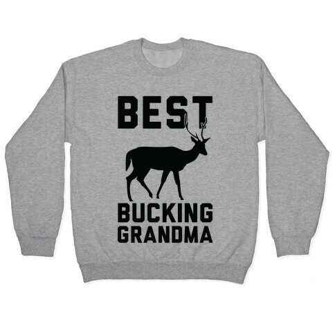 Best Bucking Grandma Pullover