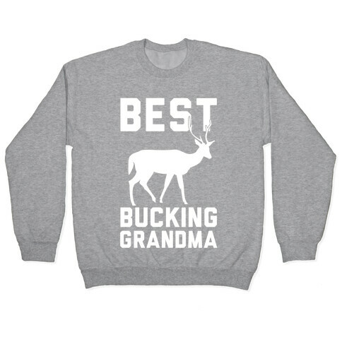 Best Bucking Grandma Pullover