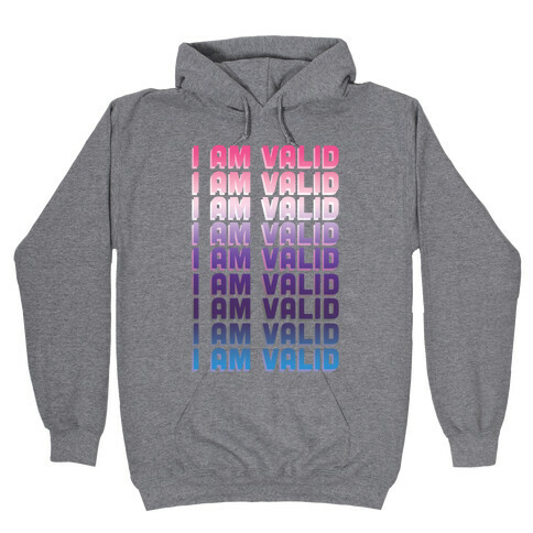 I Am Valid - Genderfluid Hooded Sweatshirt