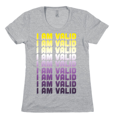 I Am Valid - Non-binary  Womens T-Shirt