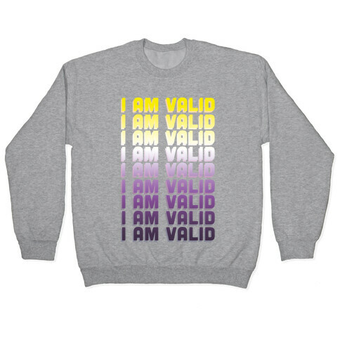 I Am Valid - Non-binary  Pullover