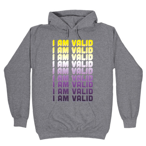 I Am Valid - Non-binary  Hooded Sweatshirt